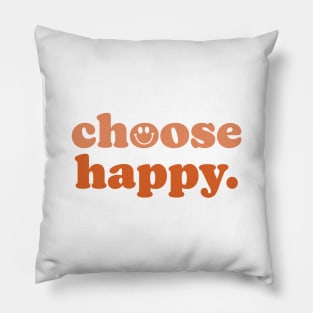 Choose Happy Pillow