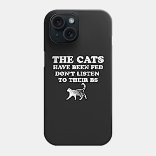 Cats Have Been Fed - Cat Life Phone Case