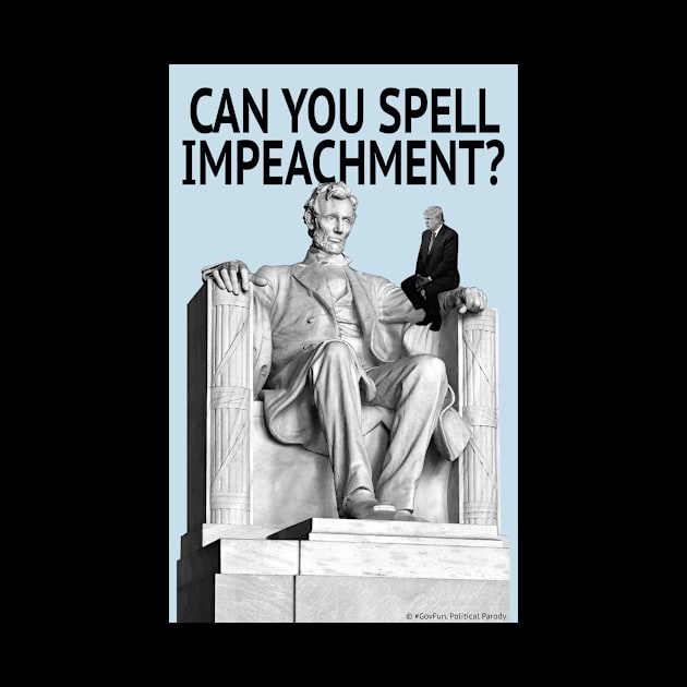 Can you spell Impeachment? by govfun