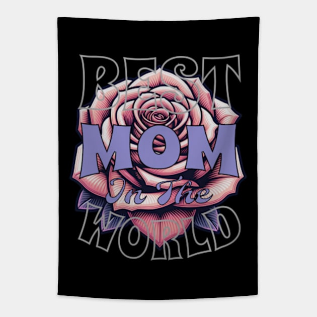 Mothers Day - Best Mom in the world Tapestry by BrisaArtPrints