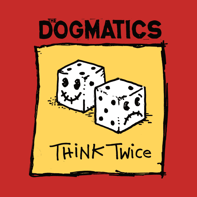 Think Twice by thedogmatics