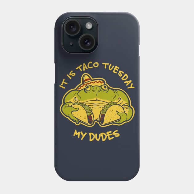 It Is Taco Tuesday My Dudes Frog Meme Phone Case by CTKR Studio