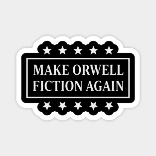 Make-Orwell-Fiction-Again Magnet