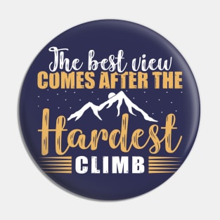 The Best View Comes After The Hardest Climb Pin