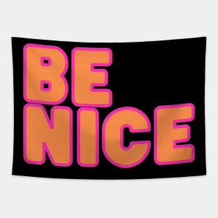 Be nice!  PInk and orange on black background Tapestry