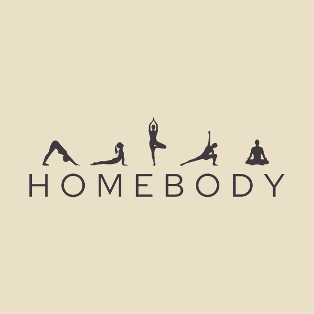 Homebody Yoga Lover by RefinedApparelLTD