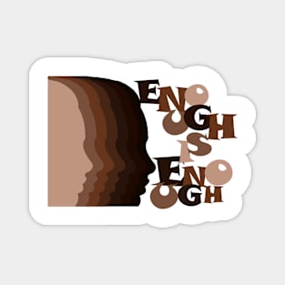 Enough is Enough Melanin Shades Womans Protest Black Pride Magnet