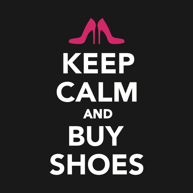 Keep calm and buy shoes by Designzz
