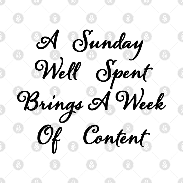 A Sunday Well Spent Brings A Week Of Content by RKP'sTees