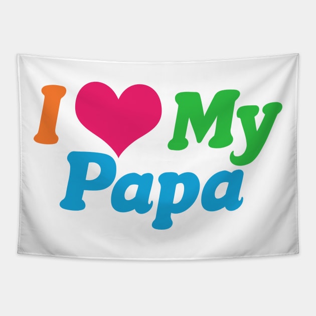 I Love My Papa Tapestry by epiclovedesigns