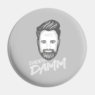 Funny Daddy Damm Merch Pin