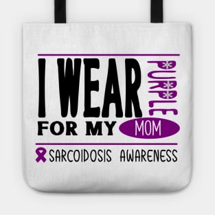 I wear Purple for my mom (Sarcoidosis Awareness) Tote