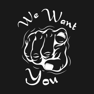 we want you T-Shirt