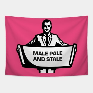 MALE PALE AND STALE Tapestry