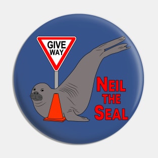 Neil the Seal - Give Way to Neil the Seal Pin