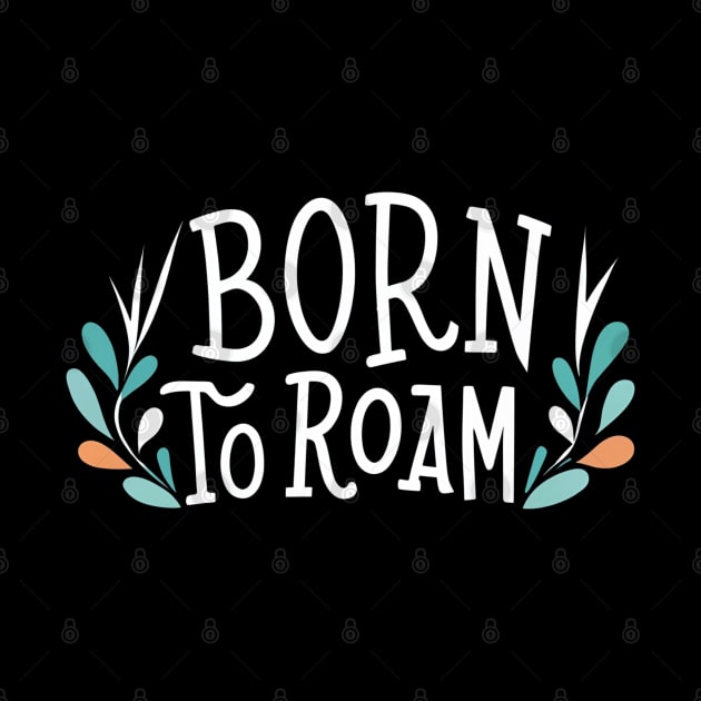 Born to roam by NomiCrafts