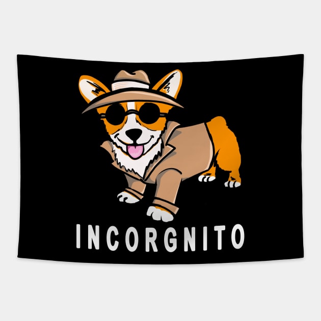 Funny Corgi Dog Incorgnito Tapestry by PnJ