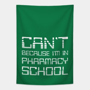 Can't Because I'm In Pharmacy School. Funny Pharmacy Humor. Tapestry