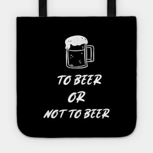 To Beer Or Not To Beer Tote