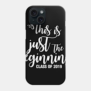 This Is Just The Beginning Shirt Phone Case