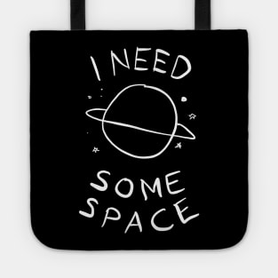 I Need Some Space Tote