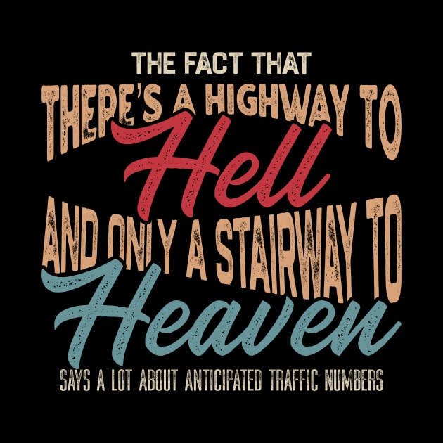 The Fact That There’s A Highway To Hell And Only A Stairway To Heaven - Vintage by KamineTiyas