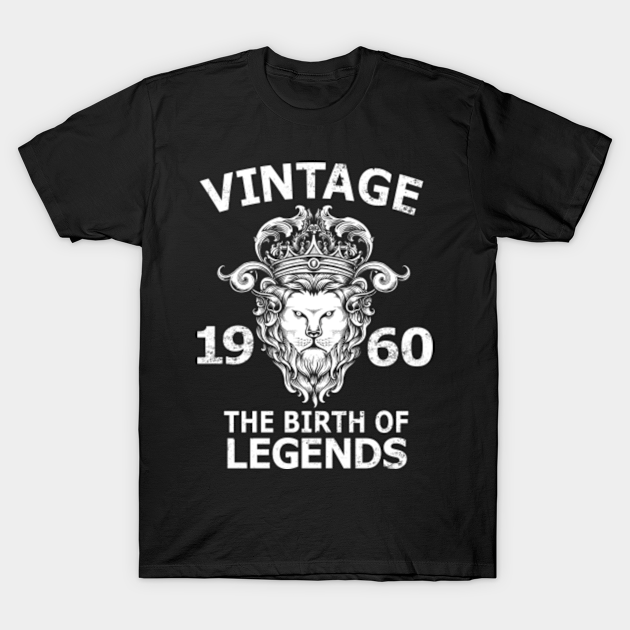 Discover 60th Birthday 1960s Gift - The Birth Of Legends - T-Shirt