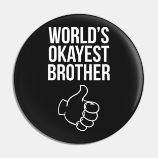 World's Okayest Brother Pin