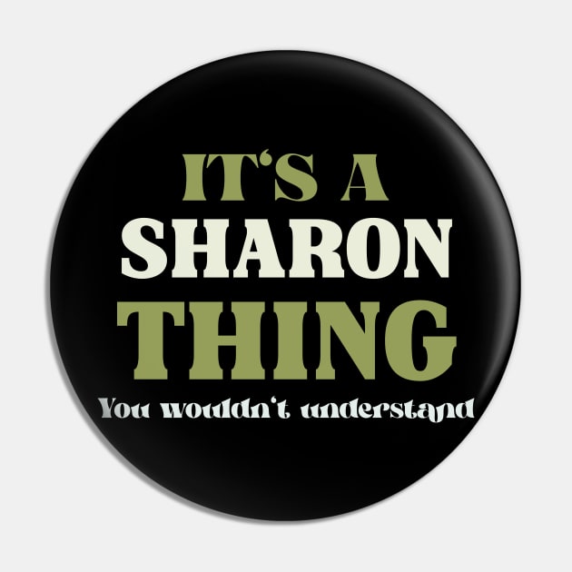 It's a Sharon Thing You Wouldn't Understand Pin by Insert Name Here
