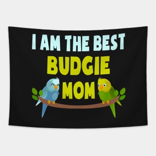 I Am The Best Budgie Mom Budgie Mom Mother Tapestry