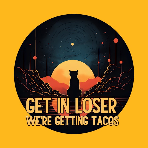 Get in Loser- We're Getting Tacos by A Floral Letter Capital letter A | Monogram, Sticker