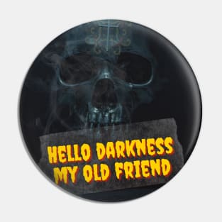 Hello Darkness My Old Friend Pin