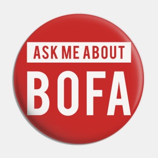 Ask me about BOFA Pin