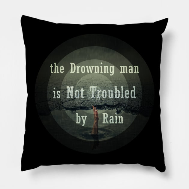 the drawning man is not troubled by rain Pillow by psychoshadow