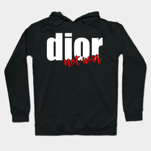 dior not war hoodie