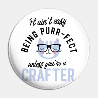 Crafter Cat Gifts for Cat Lovers - It ain't easy being Purr Fect Pin