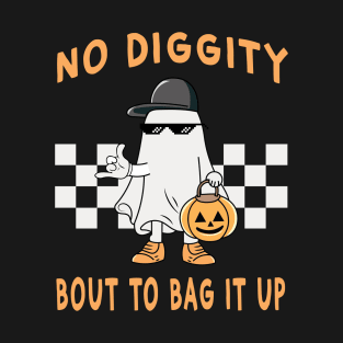 No Diggity Bout To Bag It Up Ghost Halloween T-Shirt