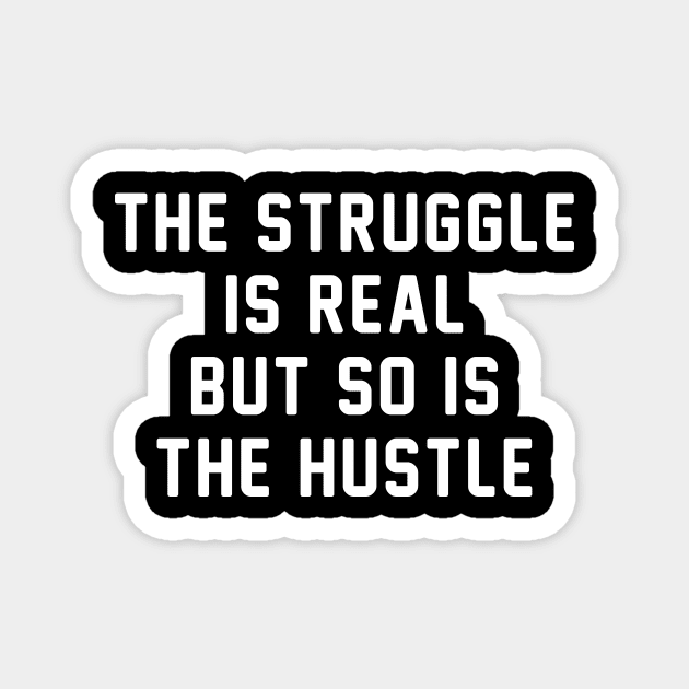 The Struggle Is Real Blue But So Hustle Magnet by anitakayla32765