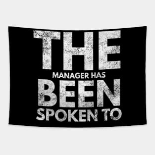 The Manager Has Been Spoken To Tapestry