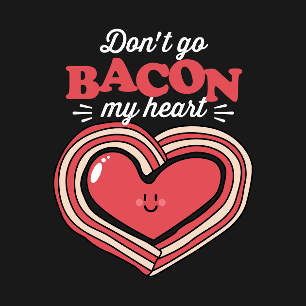 Don't Go Bacon My Heart by NQArtist