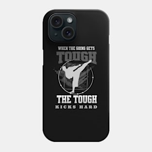 The Tough Kicks Fight Sport Fun Good Vibes Free Spirit Phone Case