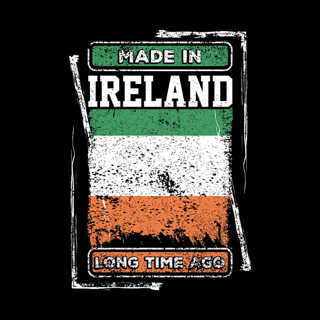 Ireland Flag Born Distressed Novelty Gift by ChicagoBoho