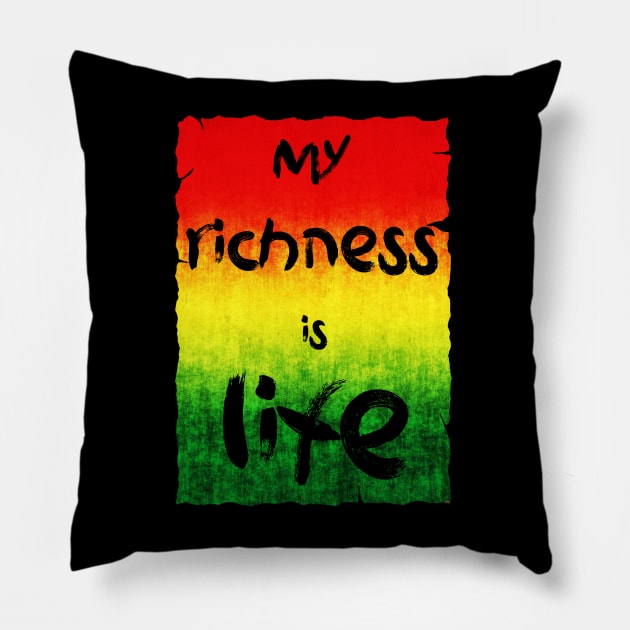 My richness is life Pillow by Erena Samohai