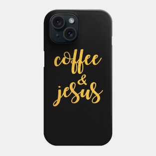 Coffee & jesus Phone Case