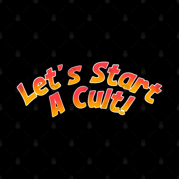 Lets start a cult clothing by Allotaink