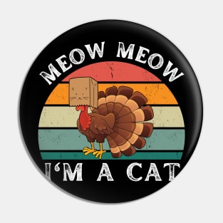 Thanksgiving Funny Turkey Fake Cat Retro Pin