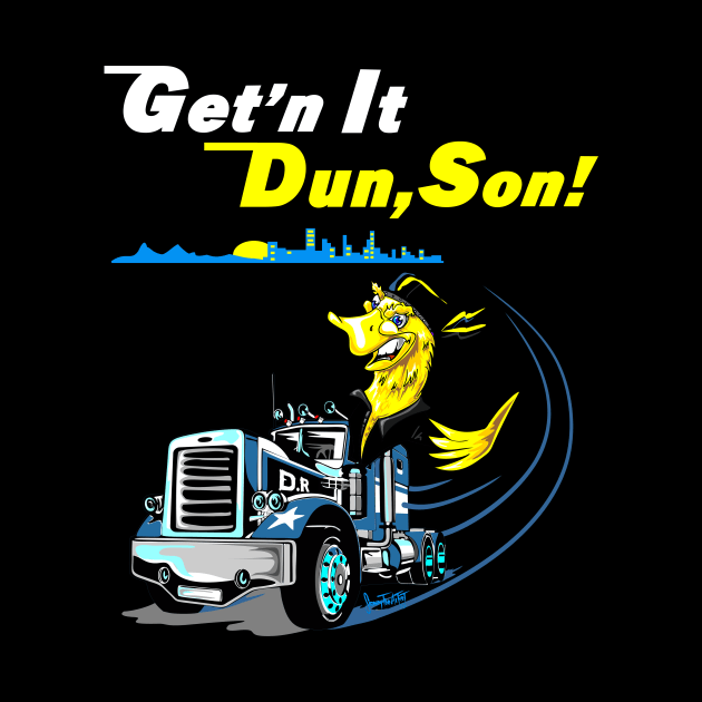 Funny Trucker shirt, Trucker gift, Getn it dun son by SidneyTees