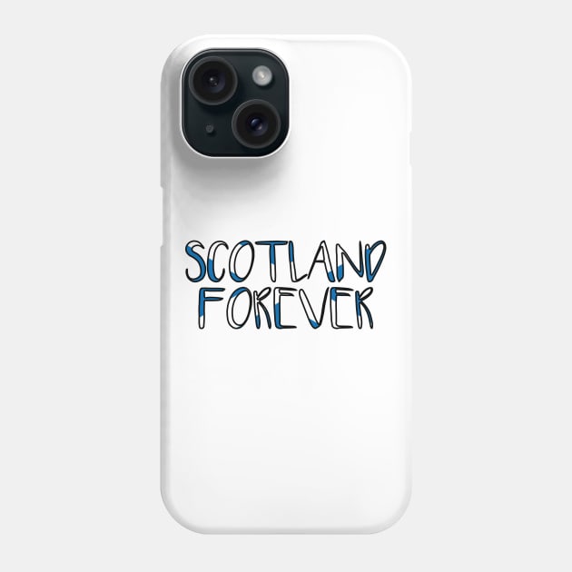 SCOTLAND FOREVER, Scottish Flag Text Slogan Phone Case by MacPean