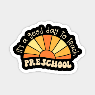 Its Good Day To Teach Preschool Magnet