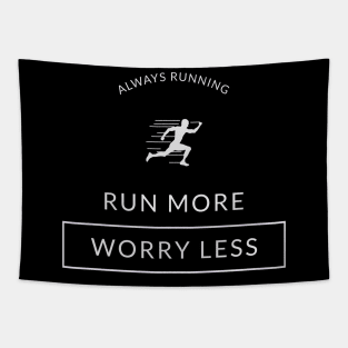Always running - Run more Worry less Tapestry